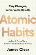 Atomic Habits: Perubahan Kecil Yang Memberikan Hasil Luar Biasa