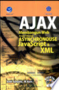 Ajax : Membangun Web dengan Teknologi Asynchronouse JavaScript & XML