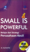 Small Is Powerful : Belajar dari Strategi Perusahaan Kecil