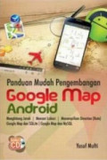Panduan Mudah Pengembangan Google Map Android