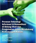 Peranan Teknologi Informasi dan Komunikasi di Bidang Obat dan Pengobatan dalam Mendukung Perlindungan Pasien