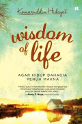 Wisdom Of Life : Agar Hidup Penuh Makna