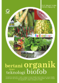 Bertani Organik dengan Teknologi BIOFOB