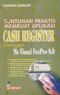 Tuntunan Praktis Membuat Aplikasi Cash Register Dengan Ms Visual FoxPro 8.0