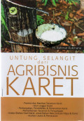 Untung Selangit dari Agribisnis Karet