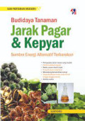 Budidaya Tanaman Jarak Pagar & Kepyar : Sumber Energi Alternatif Terbarukan