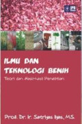 Ilmu dan teknologi benih : Teori dan hasil-hasil penelitian