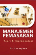 Manajemen Pemasaran : Teori & Implementasi