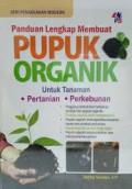 Panduan Lengkap Membuat Pupuk Organik untuk Tanaman