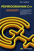 Pemrograman C++ : Mudah dan Cepat Menjadi Master C++