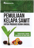 Pemuliaan Kelapa Sawit untuk Produksi Benih Unggul