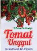 Teknik Budidaya Tomat Unggul Secara Organik dan Anorganik