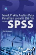 Teknik Praktis Analisis Data Penelitian Sosial & Bisnis dengan SPSS
