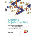 Arduino & Johnny-Five: Dasar Pemrograman Arduino Menggunakan Javascript Robotics Programming Framework