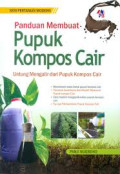 Panduan Membuat Pupuk Kompos Cair : Untung Mengalir dari Pupuk Kompos Cair