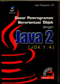 Dasar pemrograman Berorientasi Objek dengan Java 2 (JDK 1.4)